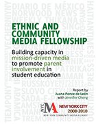 Ethnic and Community Press Fellowship. Building Capacity in Mission-Driven Media to Promote Parent Involvement in Student Education,