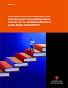 Practical Guidelines for the Education of English Language Learners: Research-Based Recommendations for the Use of Accommodations in Large-Scale Assessments